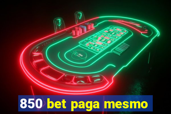 850 bet paga mesmo